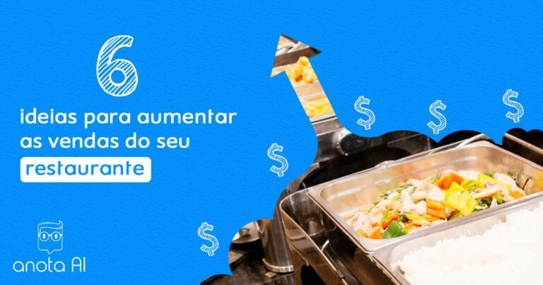 6 ideias para aumentar as vendas do seu restaurante - Blog Anota AI