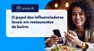foto de uma mulher morena e de cabelo cacheado, segurando um celular e um texto falando sobre o papel dos influenciadores locais em restaurantes de bairro